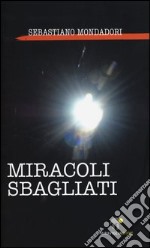 Miracoli sbagliati libro