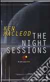 The night sessions libro di MacLeod Ken