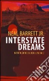 Interstate dreams libro di Barrett Neal jr.