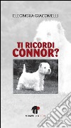 Ti ricordi Connor? libro