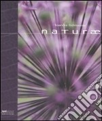 Naturæ. Ediz. italiana e inglese libro