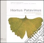 Hortus Patavinus. Alla scoperta dell'orto botanico di Padova. Ediz. italiana e inglese