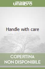 Handle with care libro