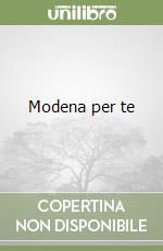Modena per te