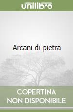 Arcani di pietra