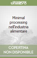 Minimal processing nell'industria alimentare