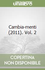 Cambia-menti (2011). Vol. 2