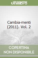 Cambia-menti (2011). Vol. 2 libro