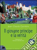 Il giovane principe e la verità. Con laboratori didattici per la scuola libro