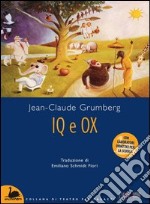 Iq e Ox. Con laboratori didattici per la scuola libro