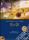 Iq e Ox. Con laboratori didattici per la scuola libro di Grumberg Jean-Claude