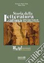 Storia della letteratura latina. Dall'età giulio-claudia alla caduta dell'impero romano d'Occidente. Per i Liceie e gli Ist. magistrali. Con espansione online libro