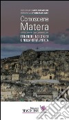 Conoscere Matera. Capitale europea della cultura nel 2019. Itinerari nei Sassi e nella città antica libro