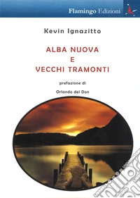 Alba nuova e vecchi tramonti