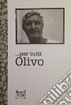 Per tutti Olivo. Testo friulano libro