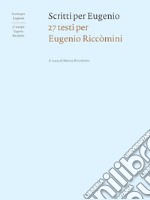 Scritti per Eugenio. 27 testi per Eugenio Riccòmini libro