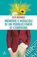 Memorie e miracoli di un pubblicitario di campagna