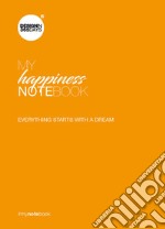 My happiness notebook. Everything starts with a dream libro