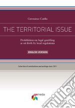 The territorial issue. Prohibition on legal gambling as set forth by local regulations libro