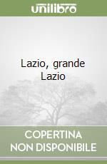 Lazio, grande Lazio libro