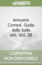 Annuario Comed. Guida delle belle arti. Vol. 28 libro
