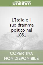 L'Italia e il suo dramma politico nel 1861 libro