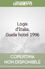 Logis d'Italia. Guida hotel 1996 libro