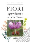 I fiori spontanei della Val Trebbia libro