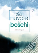 Tra le nuvole e i boschi libro