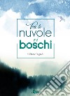 Tra le nuvole e i boschi libro