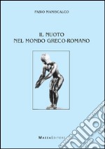 Il nuoto nel mondo greco-romano libro