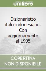 Dizionarietto italo-indonesiano. Con aggiornamento al 1995 libro