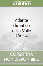 Atlante climatico della Valle d'Aosta libro