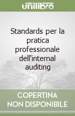 Standards per la pratica professionale dell'internal auditing libro