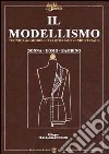 Il modellismo. Tecnica del modello sartoriale e industriale. Donna, uomo, bambino. Ediz. italiana e inglese libro