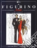 Il figurino di moda. Studio delle proporzioni, tecniche di colorazione. Donna, uomo, bambino/a, accessori. Ediz. italiana e inglese libro