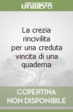 La crezia rincivilita per una creduta vincita di una quaderna