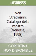 Veit Stratmann. Catalogo della mostra (Venezia, 1998) libro