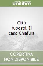 Città rupestri. Il caso Chiafura