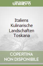 Italiens Kulinarische Landschaften Toskana libro