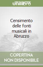 Censimento delle fonti musicali in Abruzzo libro