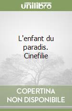 L'enfant du paradis. Cinefilie libro