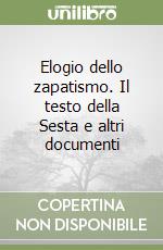 Elogio dello zapatismo. Il testo della Sesta e altri documenti libro