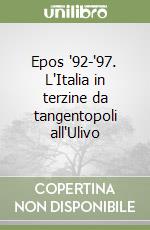 Epos '92-'97. L'Italia in terzine da tangentopoli all'Ulivo libro