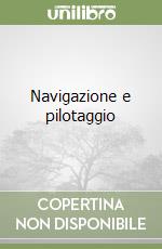 Navigazione e pilotaggio libro