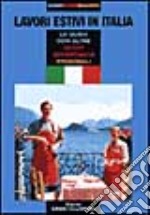 Lavoro estivo in Italia. La guida con oltre 30.000 opportunità stagionali libro