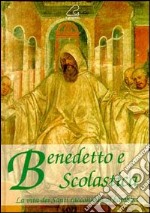 Benedetto e Scolastica. La vita dei santi raccontata ai bambini libro