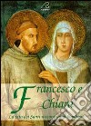 Francesco e Chiara. La vita dei santi raccontata ai bambini libro