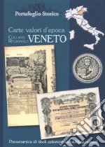 Veneto. Carte valori d'epoca libro