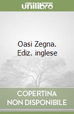 Oasi Zegna. Ediz. inglese libro